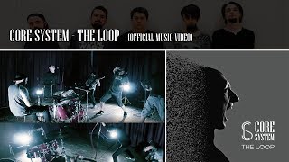 Core System - The Loop (OFFICIAL MUSIC VIDEO)