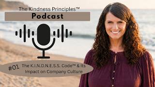 #209 The K.I.N.D.N.E.S.S. Code™ & Its Impact on Company Culture