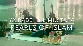 Ya Rabbi Bil Mustafa-Pearls of Islam LIVE Performance-Ya Rabbi Bil Mustafa Balligh Maqasidana
