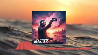 heartless  Electronic, Progressive House, Reggae, Emotional Soul Music