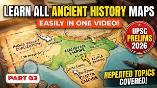 Learn All History Maps Easily (PART 02) - Ancient History Repeated Topics for UPSC Prelims 2026