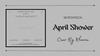 SEVENTEEN - April Shower ¦¦ cover by Khaerin
