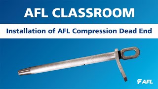AFL Classroom: Installation of AFL Compression Dead End on TS Aluminum Encapsulated Carbon Core