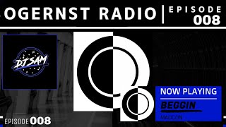 OGERNST Radio Show - Episode #008 | DJ SAM