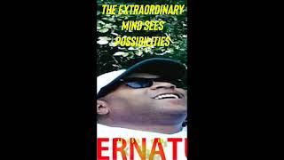 THE EXTRAORDINARY MIND SEES POSSIBILITIES