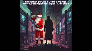 The Strange Case of Mr Strange and Secret Santa.