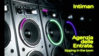 Intiman- Agenzia delle entrate (Sipping in the town) [Official Audio]