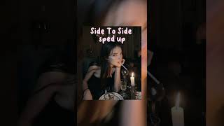 SIDE TO SIDE - ariana grande (SPED UP)