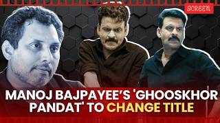 Manoj Bajpayee Film Gets A New Title Following Legal Row | Neeraj Pandey Project | Screen