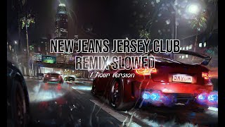 New Jeans Jersey Club Remix Slowed + Reverb 🎧 | 1 HOUR VERSION