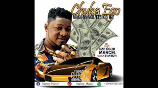 chuba ego by Nze ogum Marcel (a.k.a starboy )