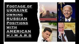 UKRAINE owning RUSSIAN Positions with AMERICAN H.I.M.A.R.S; HIMARS