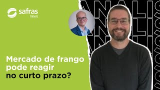 Mercado de frango pode reagir no curto prazo? – Conversa com o Analista