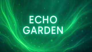 Echo Garden