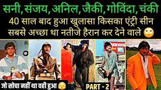 PART 2  Bollywood Actor has best entry scenes Sunny deol Sanjay Govinda Jackie Anil detail analysis 