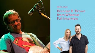 Brendan B. Brown from Wheatus FULL INTERVIEW | Kirste and Dan