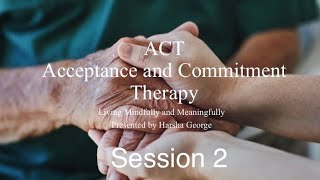 ACT series - Session 2 - Acceptance and Commitment therapy