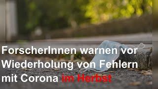 ForscherInnen warnen vor Wiederholung von Fehlern mit Corona im Herbst