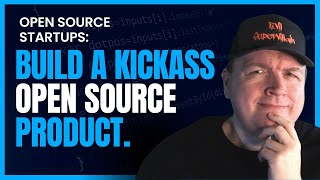6 Steps to Creating a Kick-Ass Open Source Product and Attracting Users (Part 1)
