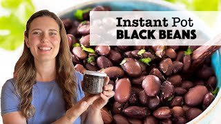 Instant Pot Black Beans - or why I never buy cans of black beans anymore