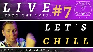 LIVE #7 - Let's Chill