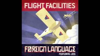Flight Facilities ft. Jess - Foreign Language (The Slips Remix)