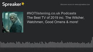 The Best TV of 2019 inc. The Witcher, Watchmen, Good Omens & more!