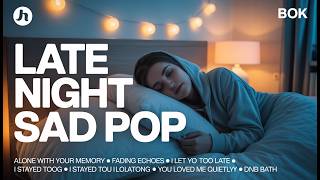 Heartbreak Pop LIVE | Sad Emotional Music | Late Night Vibes
