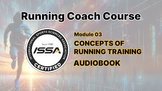 Audiobook Chapter 3: Concepts of Running Training | ISSA Running Coach Course #ISSA #Run #audiobook