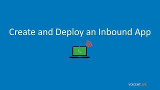 Voicent Live - Create and Deploy an Inbound Application