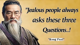 These 3 Questions JEALOUS PEOPLE Always Ask | Kong Fuzi Quotes With Deep Life Lessons 