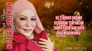 Nostalgia Pertemuan ~ Ramlah Ram