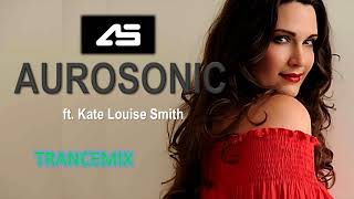 TranceMix Aurosonic Ft. Kate Louise Smith