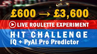Roulette Hit Challenge: IQ + PyAI Pro Predictor → £600 → £3,600