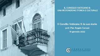 Pier Angelo Carozzi: Il Concilio Vaticano II, la sua storia - 19 gennaio 2022