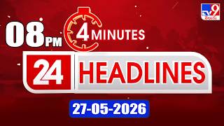 4 Minutes 24 Headlines | 8 PM | 27-05 -2026 - TV9
