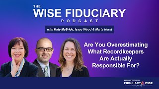 TWF 2.5 - Are You Overestimating What Recordkeepers Are Actually Responsible For?