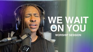 WE WAIT ON YOU (ALL HONOUR) | Deep Worship Session - Esther Alu