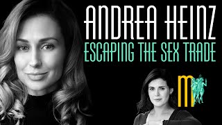 Escaping the Sex Trade - Andrea Heinz | Maiden Mother Matriarch Episode 126