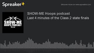 Last 4 minutes of the Class 2 state finals