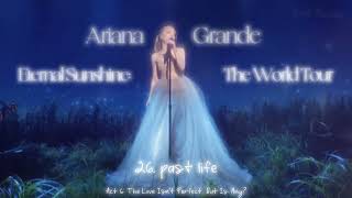 Ariana Grande - past life (Eternal Sunshine World Tour Live Studio Concept)