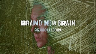 Brand New Brain - Rozando La Locura (Lyric Video)