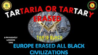 AFRICA IS THE HOLY LAND || TARTARIA OR TARTARY ERASED || EUROPE ERASED ALL BLACK CIVILIZATIONS