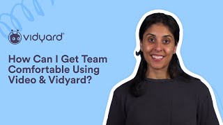 Vidyard FAQ: How to Adapt to Being on Camera and Recording Videos