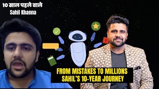 Advice I’d Give My 10-Year Younger Self | Biggest Regret Ever | Sahil Khanna