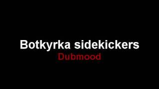 Dubmood - Botkyrka sidekickers