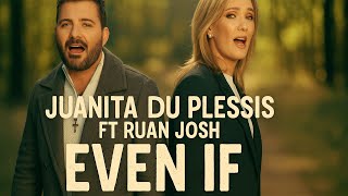 Juanita du Plessis ft Ruan Josh - Even If (Music Video Lyrics)