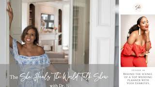 Behind The Scenes Of A Top Wedding Planner with Yodit Gebreyes
