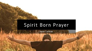 Spirit Born Prayer