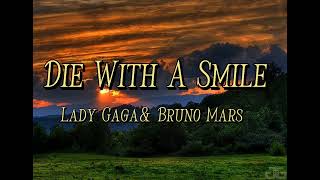 Lady Gaga&Bruno Mars- Die With  A Smile  (Lyrics)